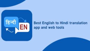 Read more about the article Best English to Hindi Translation App for Android and iPhone