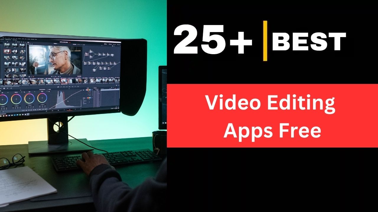 You are currently viewing Best Video Editing Apps Free for Android and iPhone Download without watermark